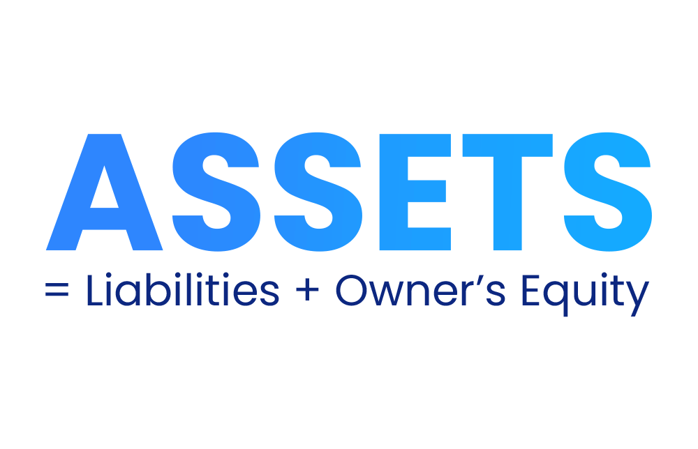 ASSETS = Liabilities + Owner's Equity